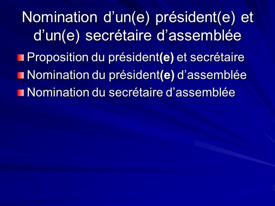 Nomination d’un(e) président(e) et d’un(e) secrétaire d’assemblée