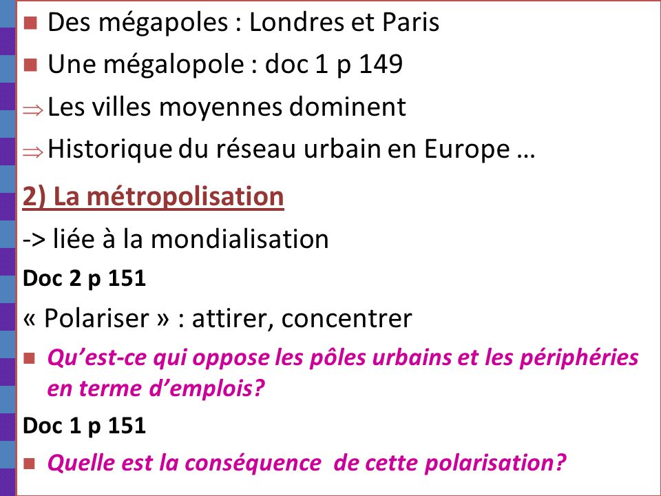 Des mégapoles : Londres et Paris Une mégalopole : doc 1 p 149