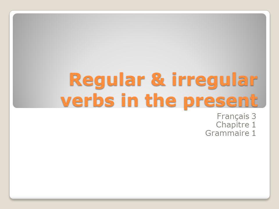 Regular & irregular verbs in the present