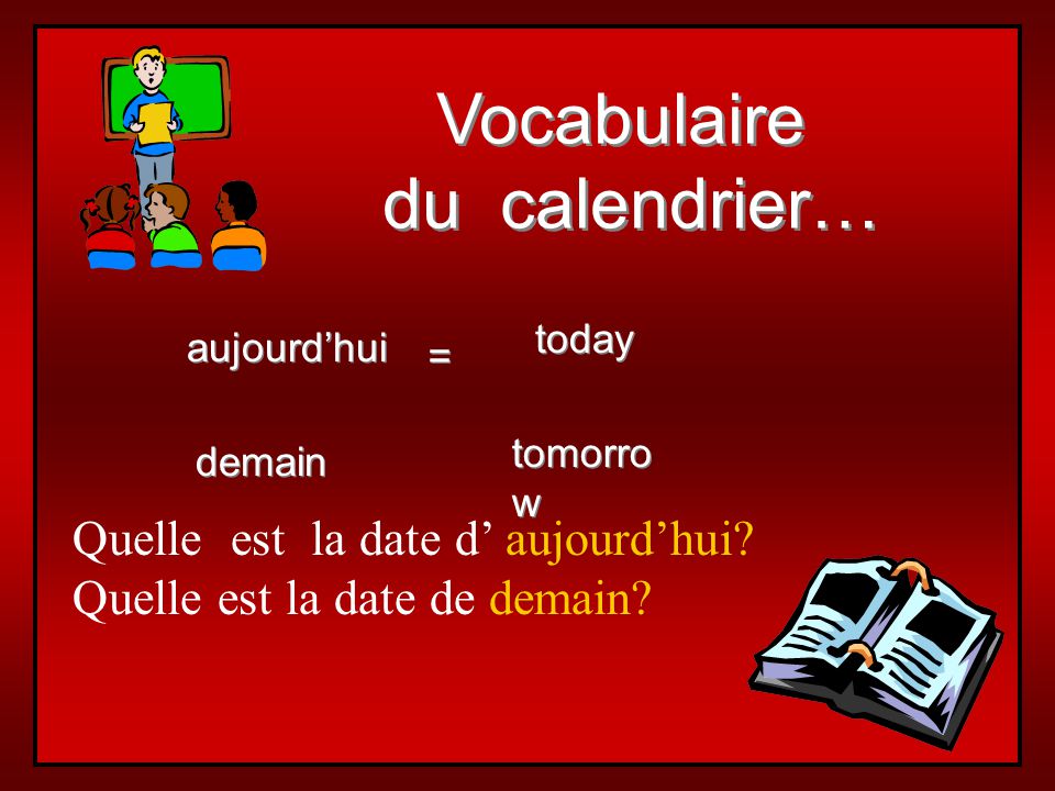 Vocabulaire du calendrier… Quelle est la date d’ aujourd’hui