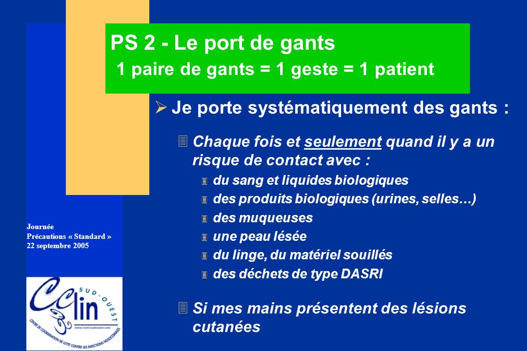 PS 2 - Le port de gants 1 paire de gants = 1 geste = 1 patient