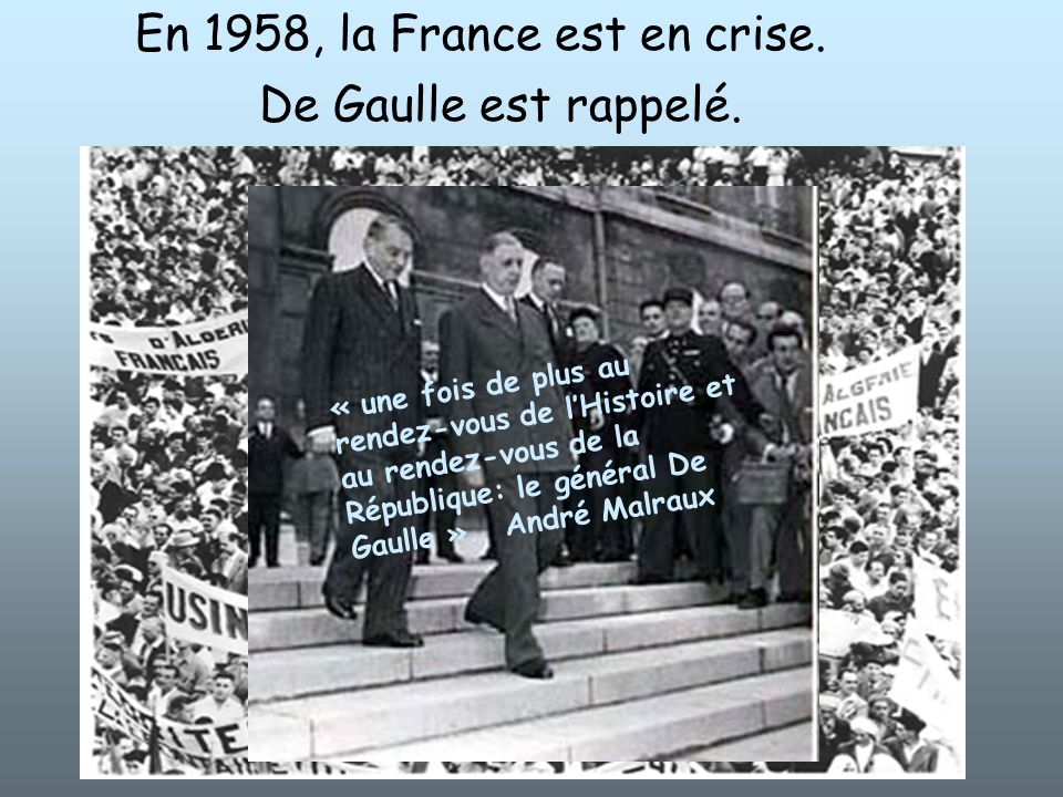 En 1958, la France est en crise.