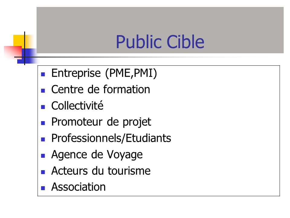Public Cible Entreprise (PME,PMI) Centre de formation Collectivité