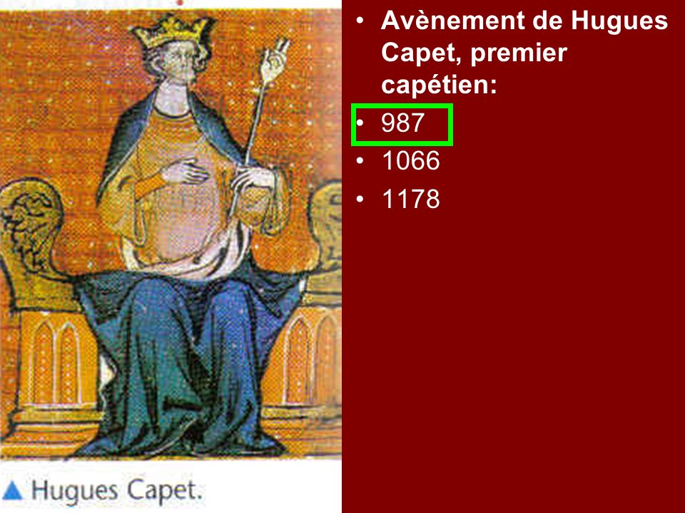 Avènement de Hugues Capet, premier capétien: