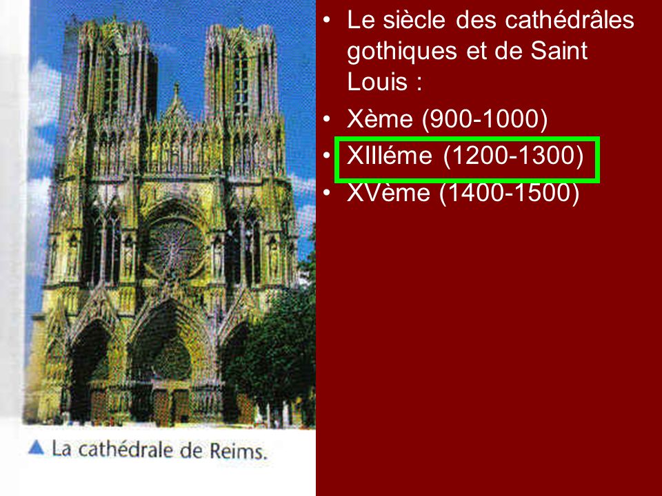 Le siècle des cathédrâles gothiques et de Saint Louis :