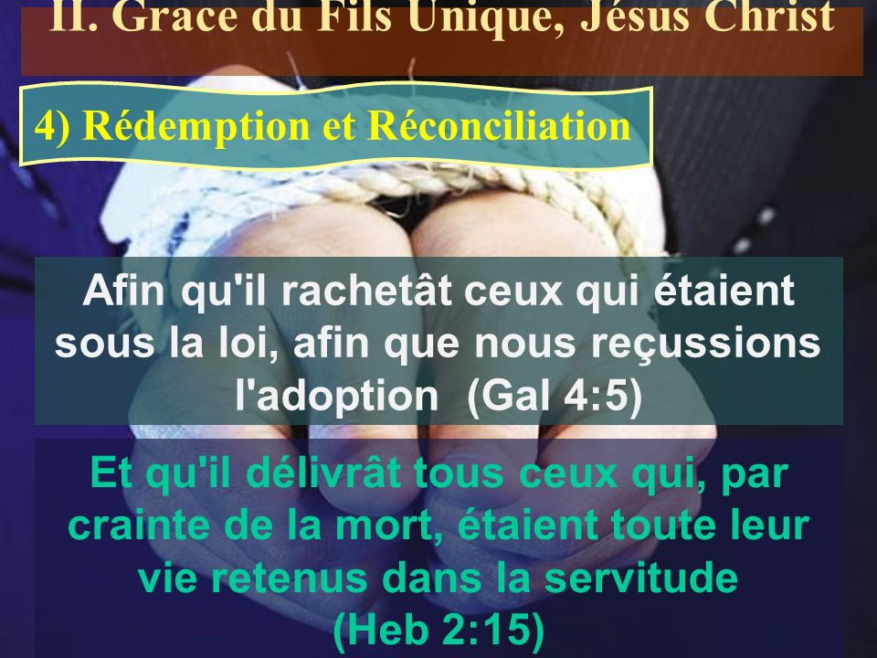 II. Grace du Fils Unique, Jésus Christ 4) Rédemption et Réconciliation