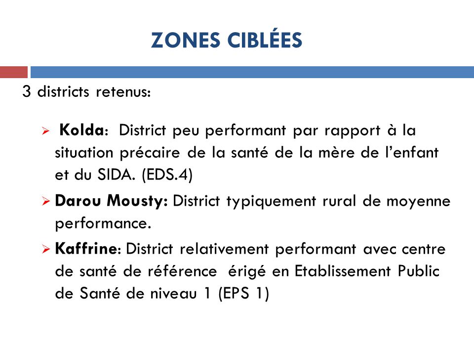 ZONES CIBLÉES 3 districts retenus: