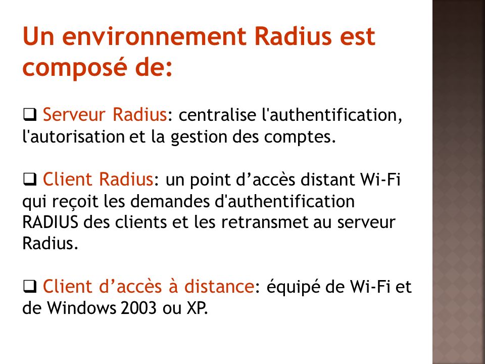 Un environnement Radius est composé de: