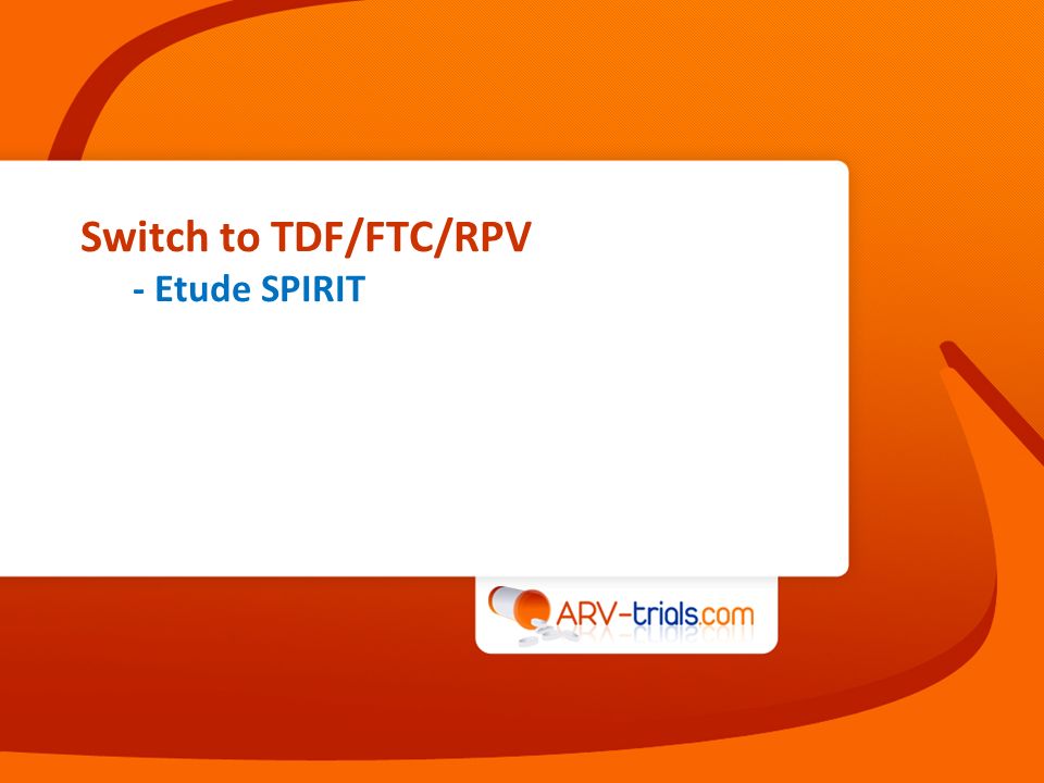 Switch to TDF/FTC/RPV - Etude SPIRIT