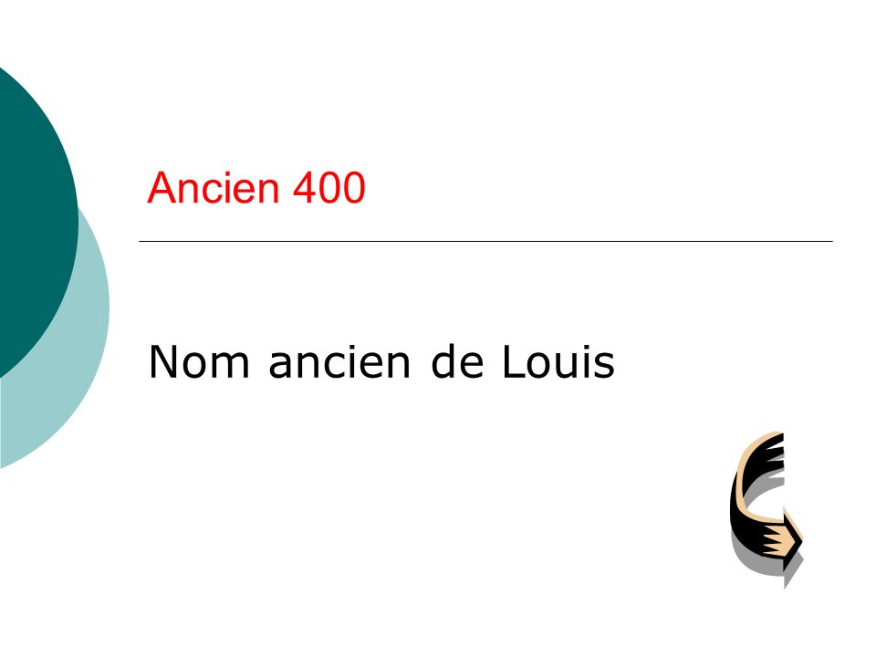 Ancien 400 Nom ancien de Louis