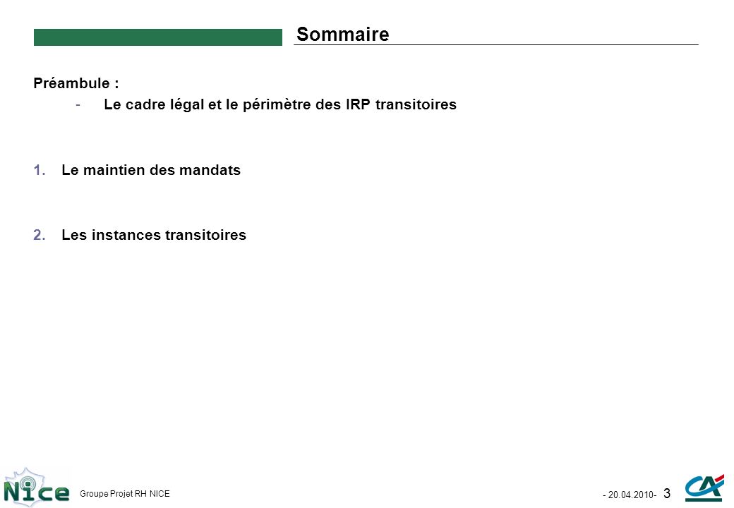 Sommaire Préambule : Le cadre légal et le périmètre des IRP transitoires. Le maintien des mandats.