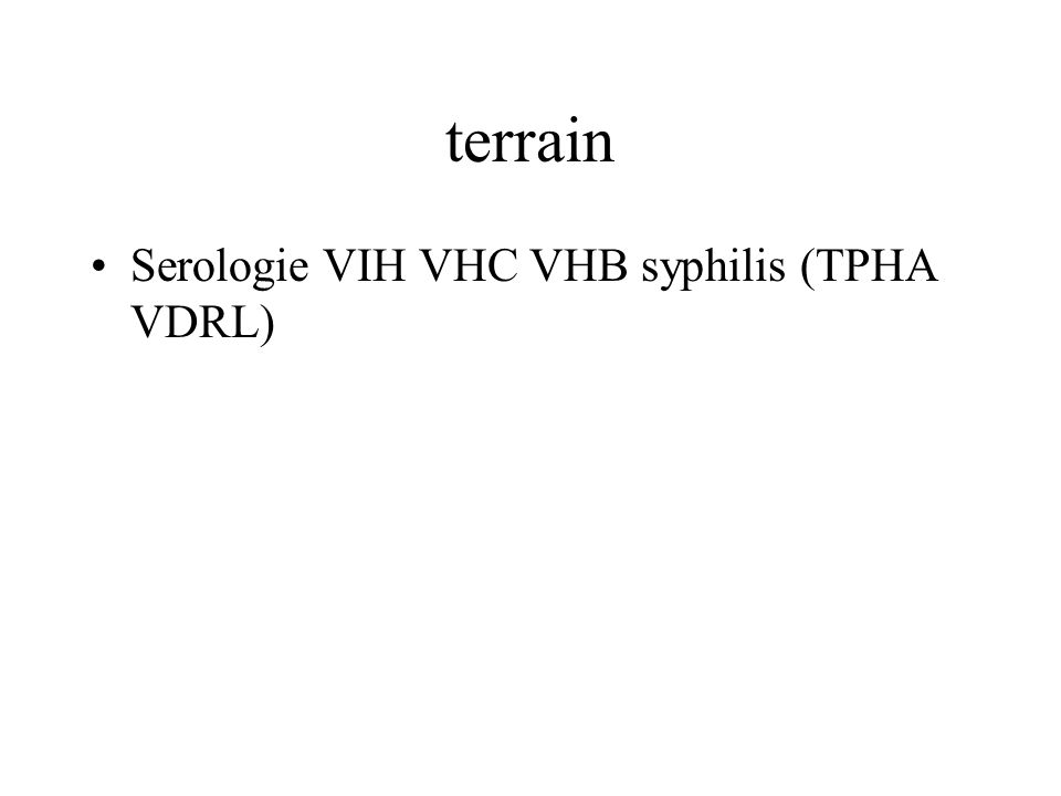 terrain Serologie VIH VHC VHB syphilis (TPHA VDRL)