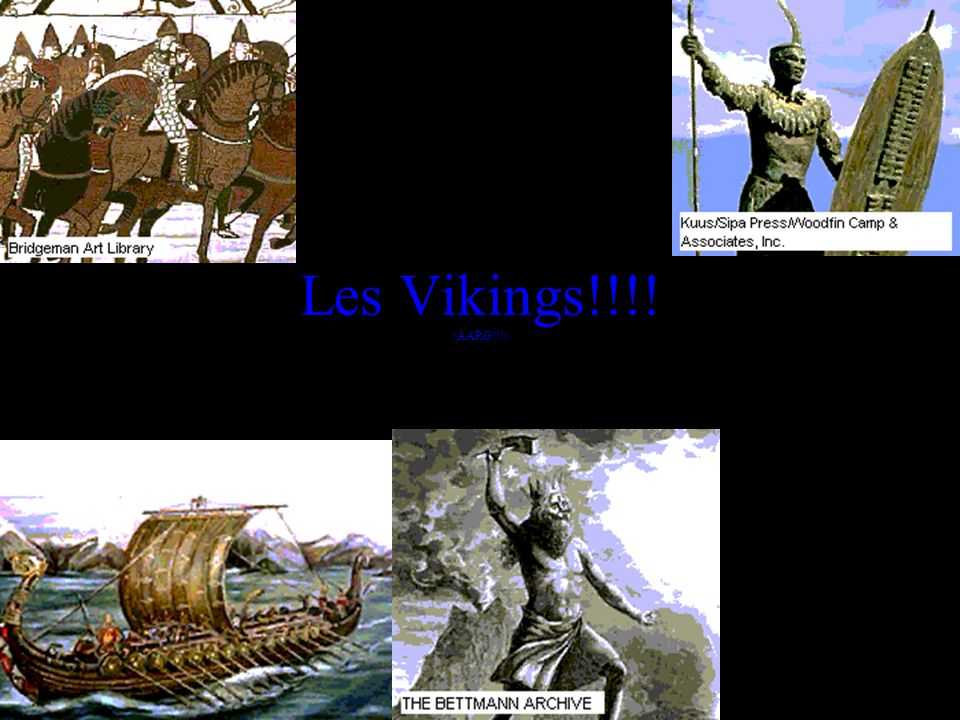 Les Vikings!!!! (AARG!!!)