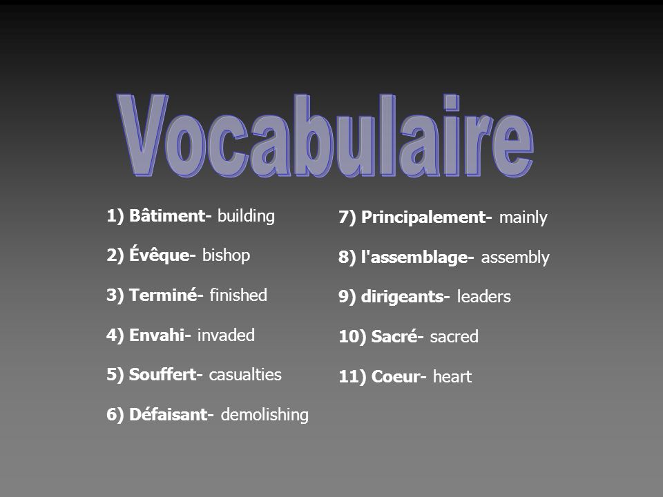 Vocabulaire 7) Principalement- mainly 1) Bâtiment- building