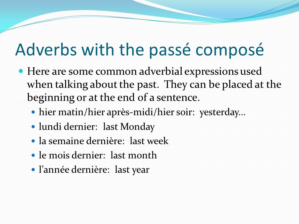 Adverbs with the passé composé