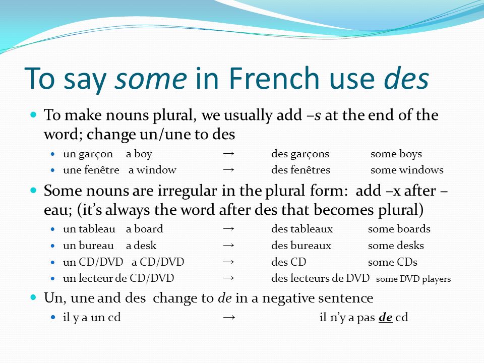 To say some in French use des