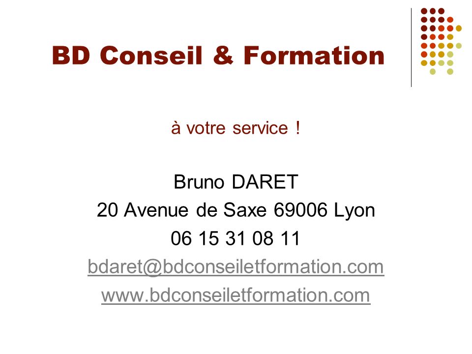BD Conseil & Formation Bruno DARET 20 Avenue de Saxe Lyon