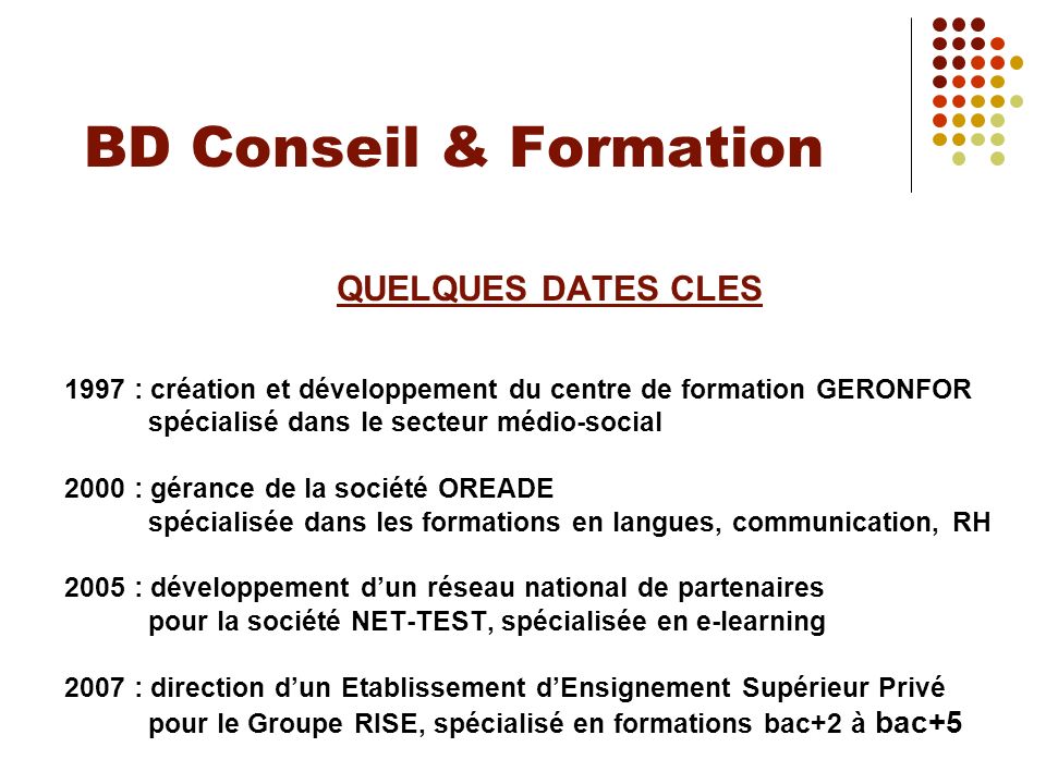 BD Conseil & Formation QUELQUES DATES CLES