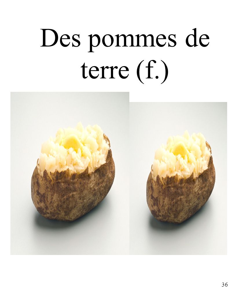 Des pommes de terre (f.) CHAPITRE 8 LES ALIMENTS 3/25/2017