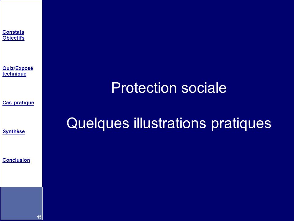 Protection sociale Quelques illustrations pratiques