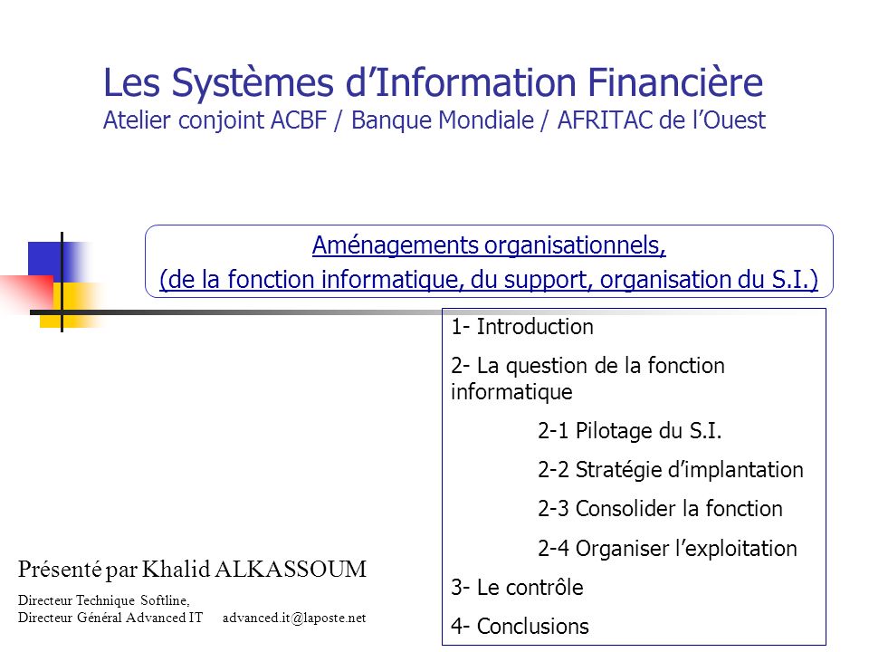 Les Systèmes d’Information Financière Atelier conjoint ACBF / Banque Mondiale / AFRITAC de l’Ouest