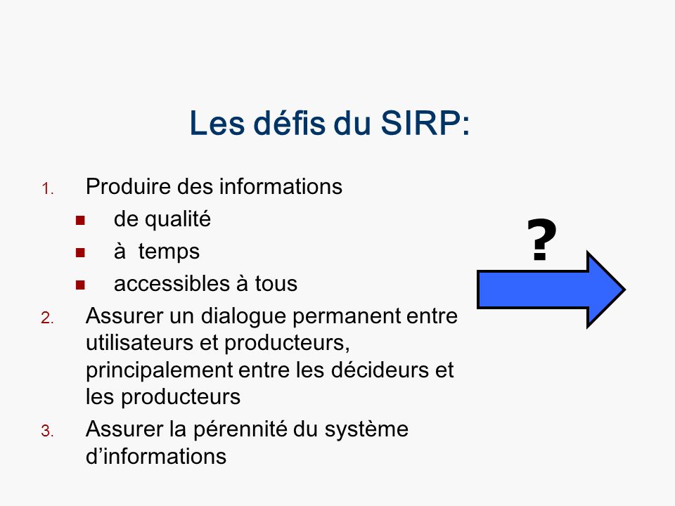 Les défis du SIRP: Produire des informations de qualité à temps