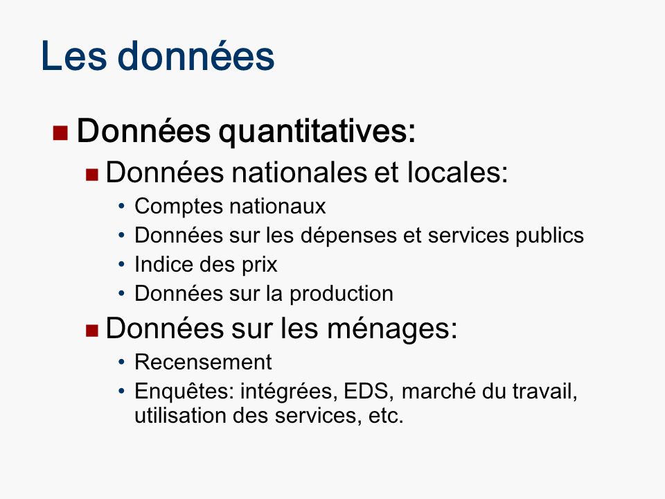 Les données Données quantitatives: Données nationales et locales: