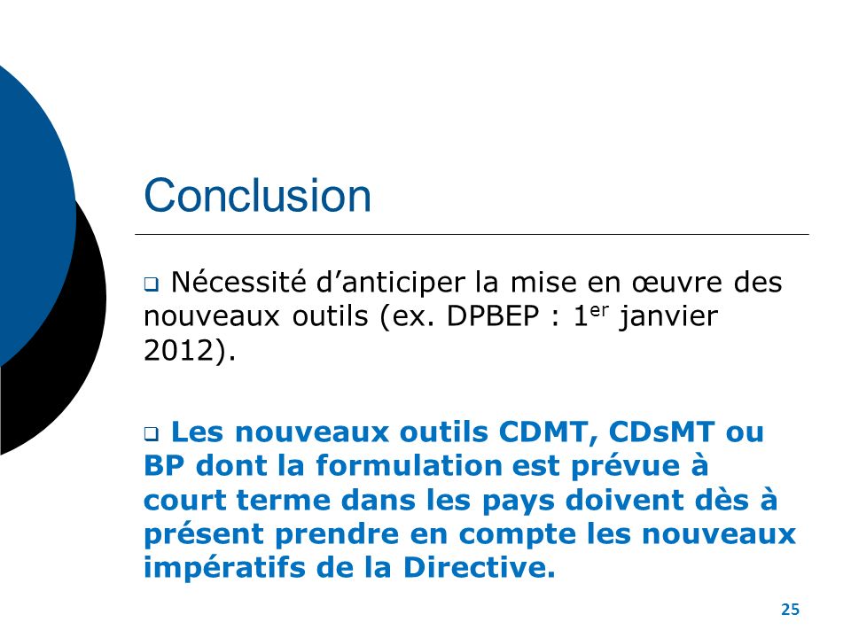 Conclusion Nécessité d’anticiper la mise en œuvre des nouveaux outils (ex. DPBEP : 1er janvier 2012).