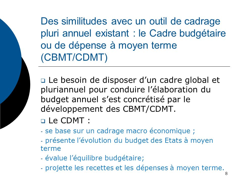 Des similitudes avec un outil de cadrage pluri annuel existant : le Cadre budgétaire ou de dépense à moyen terme (CBMT/CDMT)