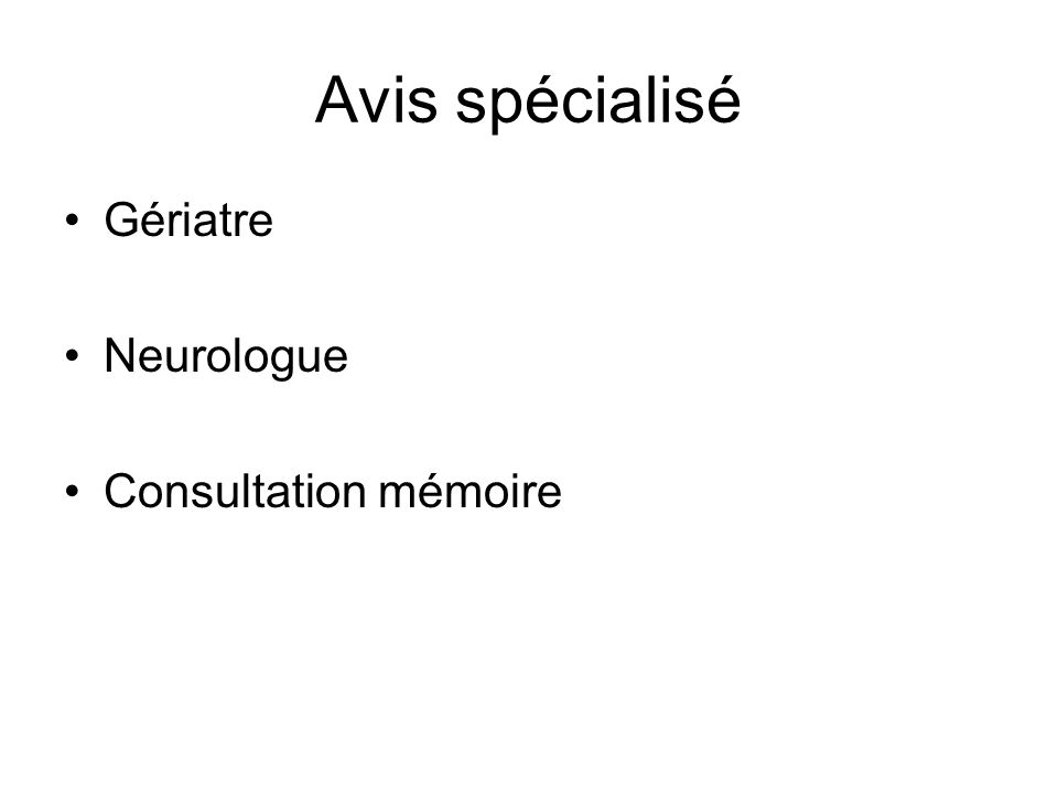 Avis spécialisé Gériatre Neurologue Consultation mémoire