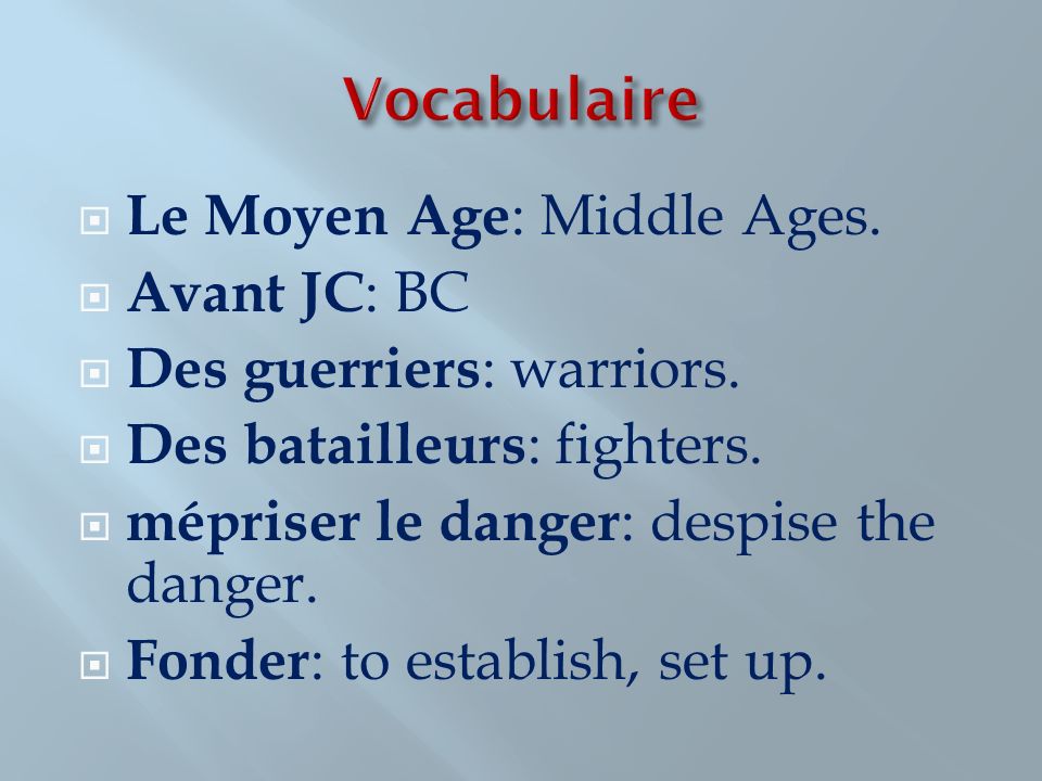 Vocabulaire Le Moyen Age: Middle Ages. Avant JC: BC