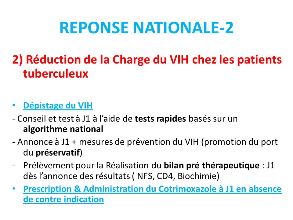 REPONSE NATIONALE-2 2) Réduction de la Charge du VIH chez les patients tuberculeux. Dépistage du VIH.
