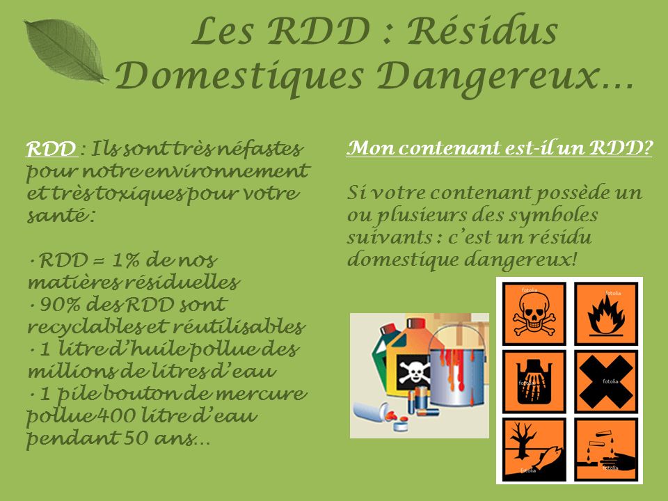 Les RDD : Résidus Domestiques Dangereux…