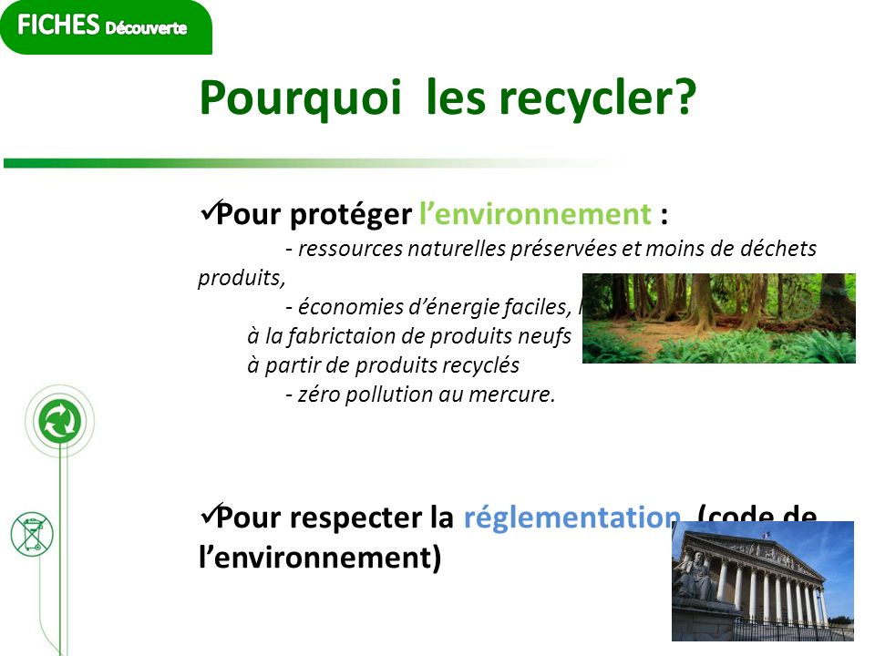 Pourquoi les recycler Pour protéger l’environnement :