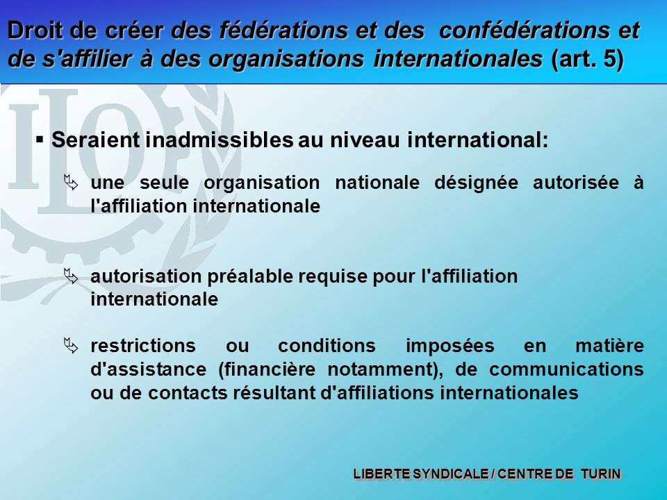 Droit de créer des fédérations et des confédérations et de s affilier à des organisations internationales (art. 5)