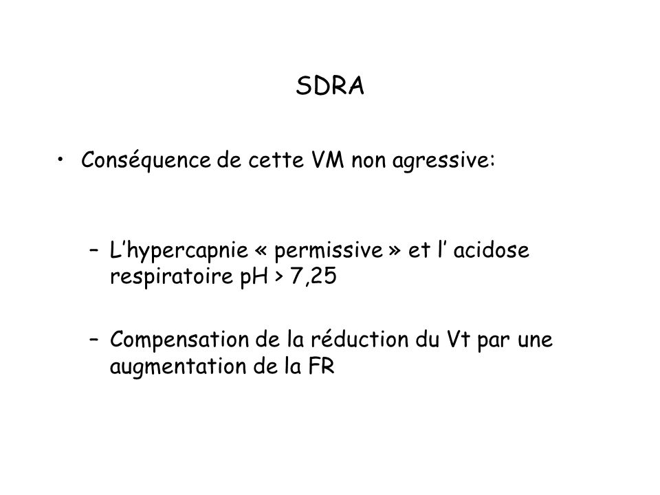 SDRA Conséquence de cette VM non agressive: