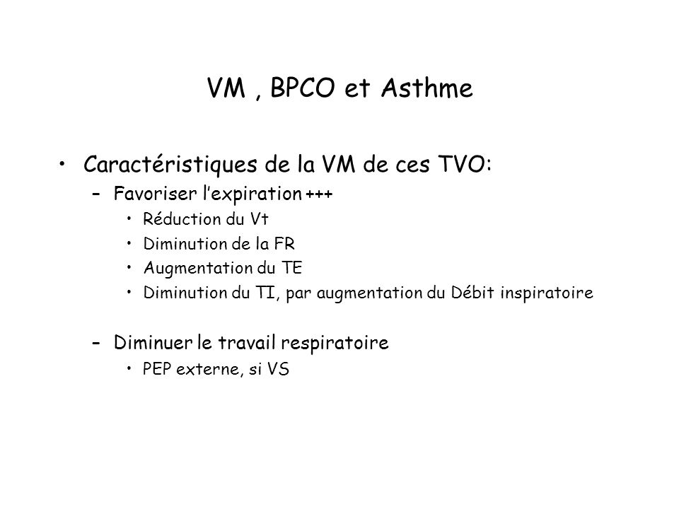 VM , BPCO et Asthme Caractéristiques de la VM de ces TVO: