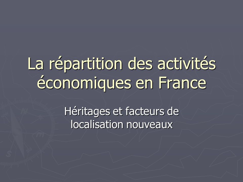 La répartition des activités économiques en France