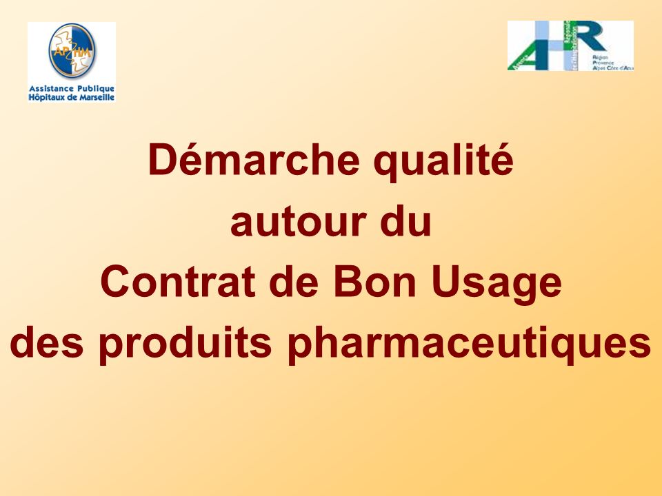 Démarche qualité autour du Contrat de Bon Usage des produits pharmaceutiques