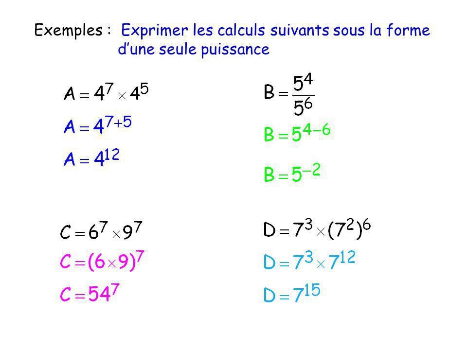 Exemples : Exprimer les calculs suivants sous la forme