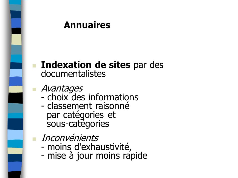 Annuaires Indexation de sites par des documentalistes.