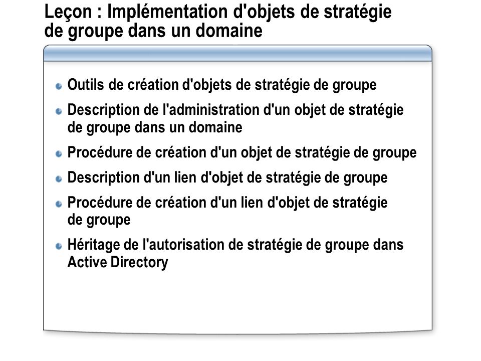 Leçon : Implémentation d objets de stratégie de groupe dans un domaine