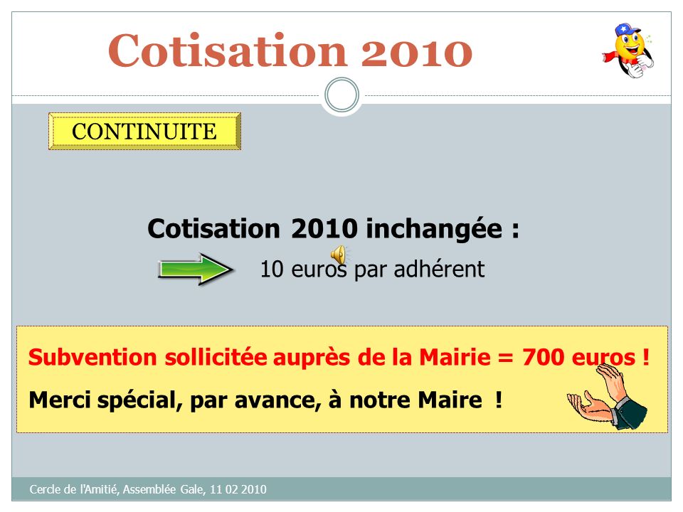 Cotisation 2010 Cotisation 2010 inchangée : CONTINUITE