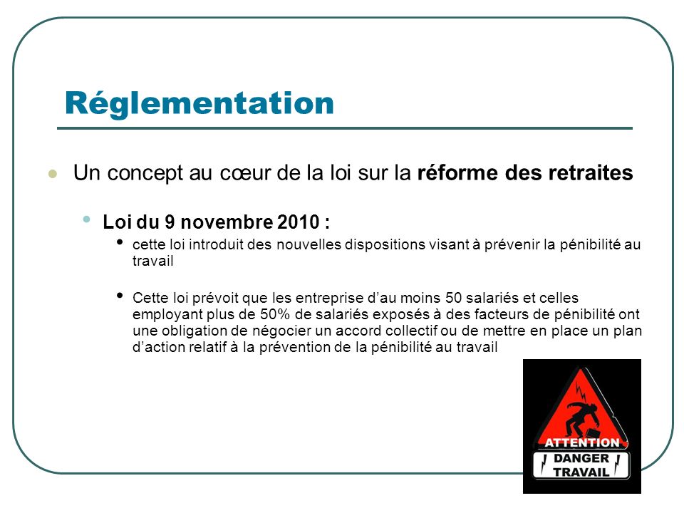 Réglementation Un concept au cœur de la loi sur la réforme des retraites. Loi du 9 novembre 2010 :