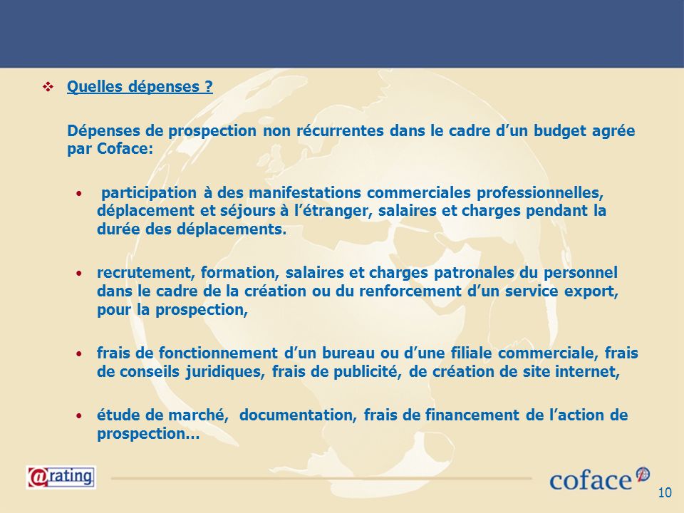 Quelles dépenses Dépenses de prospection non récurrentes dans le cadre d’un budget agrée par Coface: