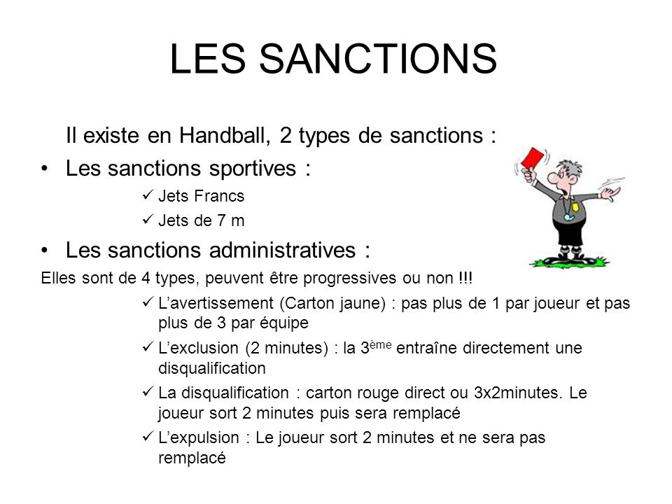 LES SANCTIONS Il existe en Handball, 2 types de sanctions :