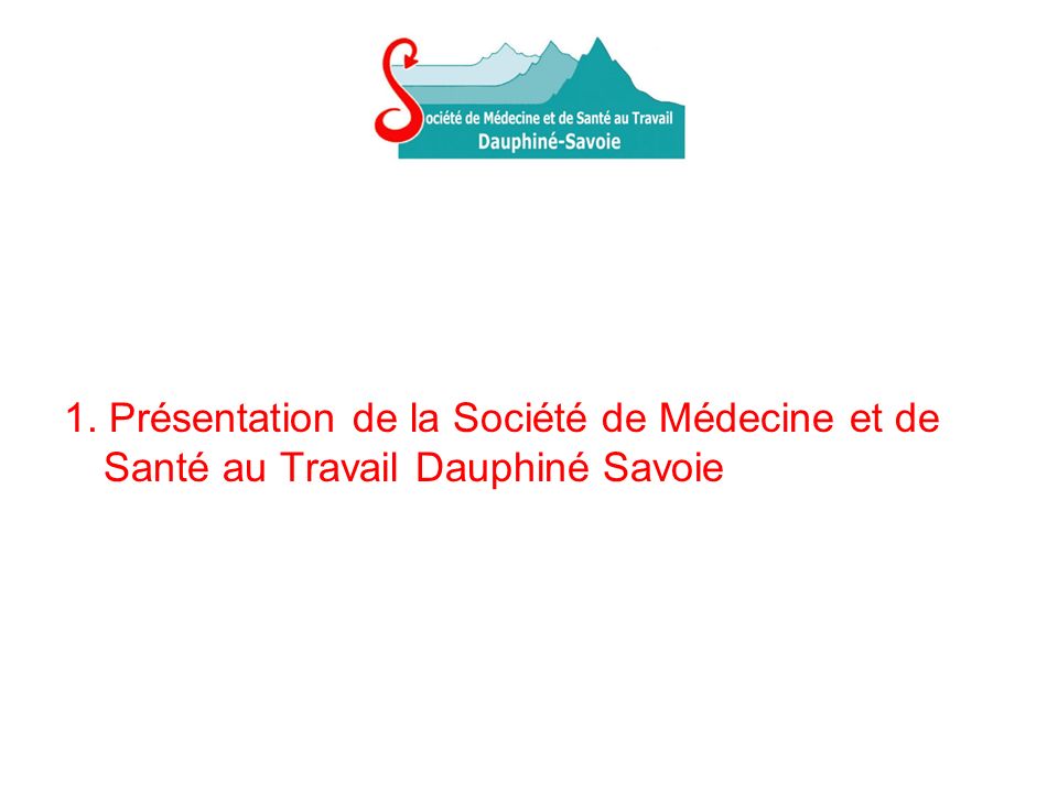 1. Présentation de la Société de Médecine et de Santé au Travail Dauphiné Savoie