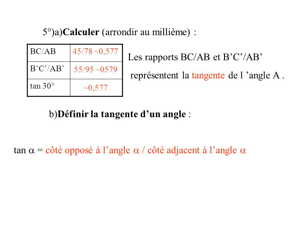 5°)a)Calculer (arrondir au millième) :