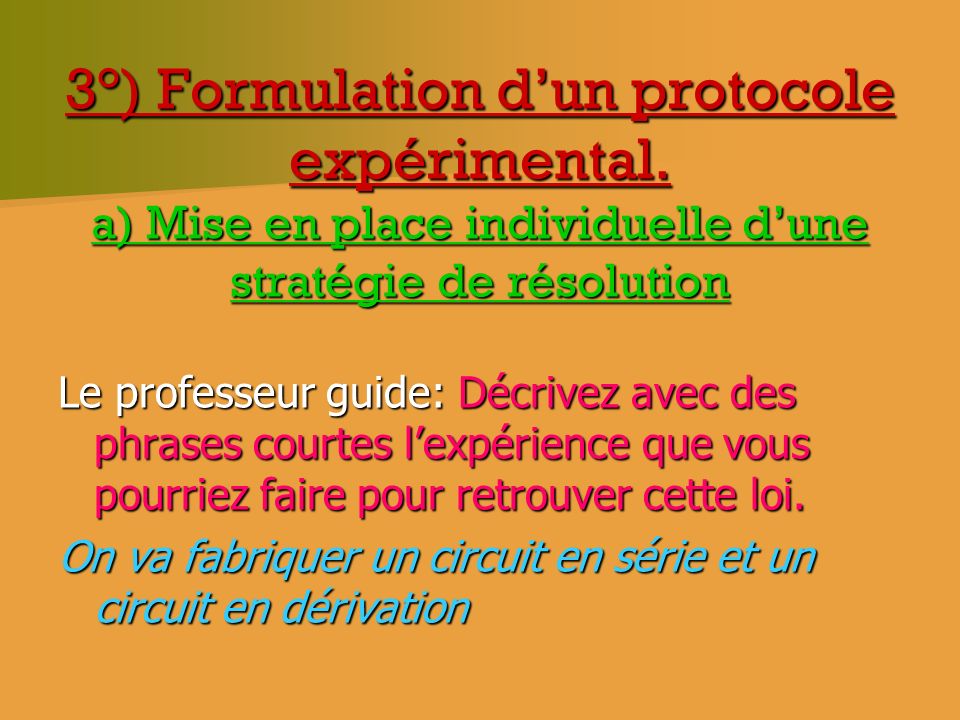 3°) Formulation d’un protocole expérimental