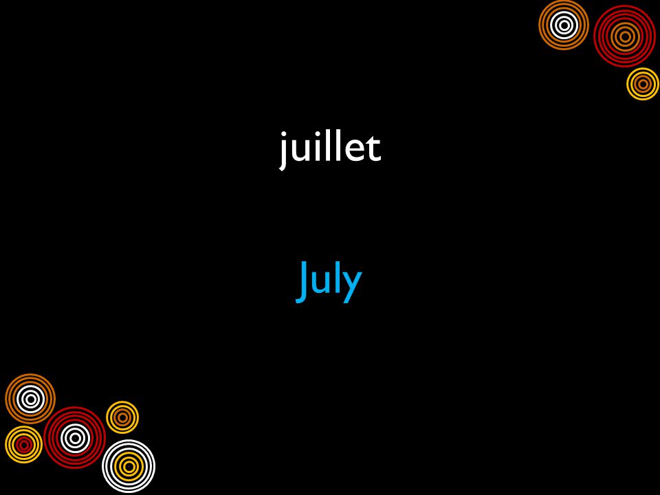 juillet July